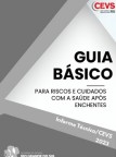 GUIA BÁSICO PARA RISCOS E CUIDADOS COM A SAÚDE APÓS ENCHENTES 