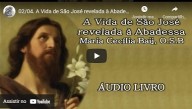 A Vida de São José revelada à Abadessa Maria Cecília Baij, O S B  Parte 2 (vídeo)